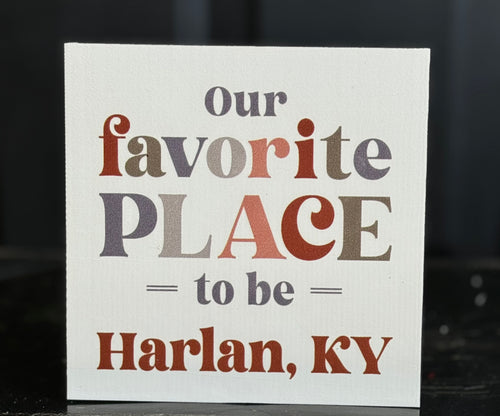 Our Favorite place to be Harlan, KY Sign
