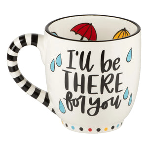 Glory Haus "When The Rain Starts To Pour I'll Be There For You" Mug