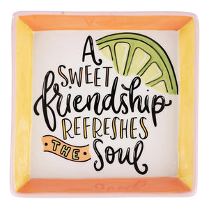 Glory Haus "A Sweet Friendship Refreshes the Soul" Trinket Tray