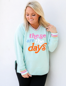 Jadelynn Brooke "These are the Days" Corded Sweatshirt / Crew