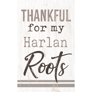 "Thankful for my Harlan roots" Sign