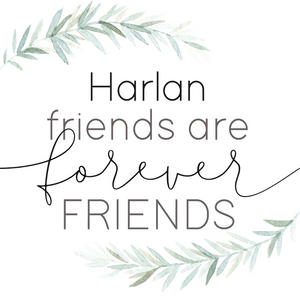 "Harlan Friends Are Forever" Coaster