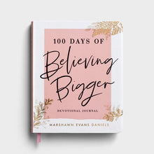 100 Days of Believing Bigger Devotional Journal