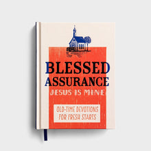 Blessed Assurance Jesus Is Mine Old-Time Devotions For Fresh Starts