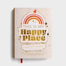 This Is My Happy Place A Positivity Journal